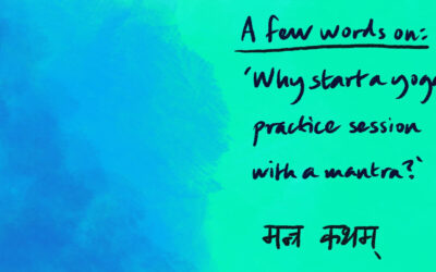 A Few Words on: ‘Why Start a Yoga Practice Session With a Mantra?’